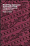 Title: Modeling Japanese-American Trade: A Study of Asymmetric Interdependence, Author: Peter A. Petri
