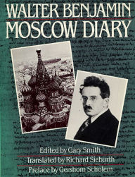 Title: Moscow Diary / Edition 1, Author: Walter Benjamin