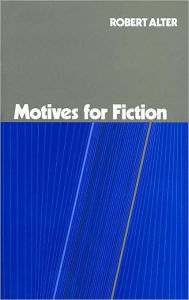 Title: Motives for Fiction, Author: Robert Alter