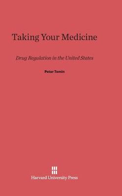 Taking Your Medicine: Drug Regulation in the United States