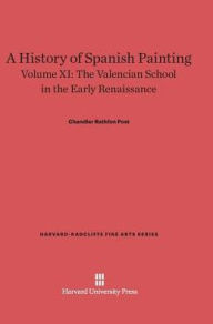 Title: A History of Spanish Painting, Volume XI: The Valencian School in the Early Renaissance, Author: Chandler Rathfon Post