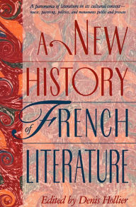 Title: A New History of French Literature / Edition 1, Author: Denis Hollier