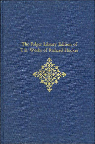 Title: The Folger Library Edition of The Works of Richard Hooker, Volume III: Of the Laws of Ecclesiastical Polity: Books VI, VII, VIII, Author: Richard Hooker