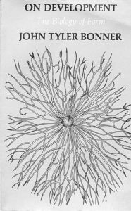 Title: On Development: The Biology of Form, Author: John Tyler Bonner