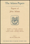 Title: Papers of John Adams, Volumes 3 and 4: May 1775 - August 1776, Author: John Adams