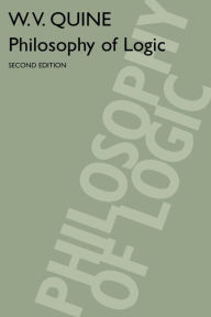 Title: Philosophy of Logic: Second Edition / Edition 2, Author: Willard Van Orman Quine
