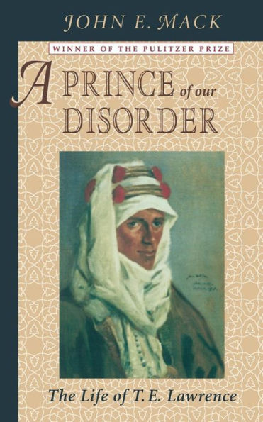 A Prince of Our Disorder: The Life of T. E. Lawrence / Edition 1
