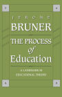 The Process of Education: Revised Edition / Edition 2