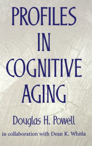 Title: Profiles in Cognitive Aging, Author: Douglas H. Powell