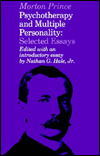 Title: Psychotherapy and Multiple Personality: Selected Essays, Author: Morton Prince