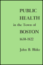 Public Health in the Town of Boston, 1630-1822