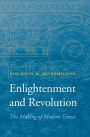 Enlightenment and Revolution: The Making of Modern Greece