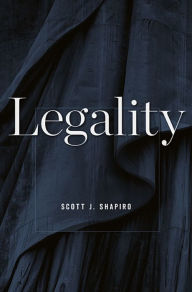 Title: Legality, Author: Scott J. Shapiro