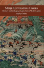 Meiji Restoration Losers: Memory and Tokugawa Supporters in Modern Japan