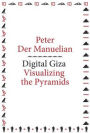 Digital Giza: Visualizing the Pyramids