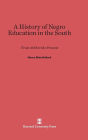A History of Negro Education in the South