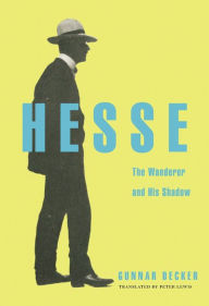 Title: Hesse: The Wanderer and His Shadow, Author: Gunnar Decker