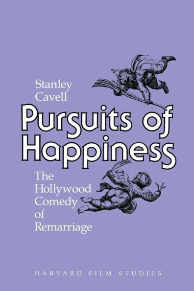 Pursuits of Happiness: The Hollywood Comedy of Remarriage