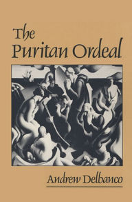 Title: The Puritan Ordeal, Author: Andrew Delbanco