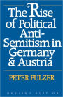 The Rise of Political Anti-Semitism in Germany and Austria: Revised Edition / Edition 1