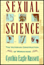 Sexual Science: The Victorian Construction of Womanhood