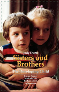 Title: Sisters and Brothers / Edition 1, Author: Judy Dunn