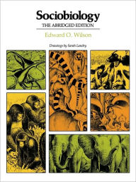 Title: Sociobiology: The Abridged Edition / Edition 1, Author: Edward O. Wilson
