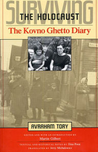Title: Surviving the Holocaust: The Kovno Ghetto Diary, Author: Avraham Tory
