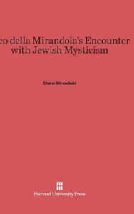 Title: Pico della Mirandola's Encounter with Jewish Mysticism, Author: Chaim Wirszubski