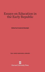 Title: Essays on Education in the Early Republic, Author: Frederick Rudolph