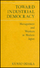 Toward Industrial Democracy: Management and Workers in Modern Japan