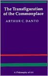 Title: The Transfiguration of the Commonplace: A Philosophy of Art, Author: Arthur C. Danto