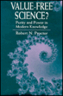 Value-Free Science?: Purity and Power in Modern Knowledge