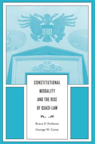 Title: Constitutional Morality and the Rise of Quasi-Law, Author: Bruce P. Frohnen