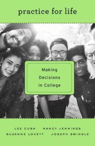 Title: Practice for Life: Making Decisions in College, Author: Lee Cuba