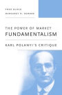 The Power of Market Fundamentalism: Karl Polanyi's Critique