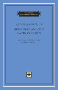 Title: Humanism and the Latin Classics, Author: Aldus Manutius