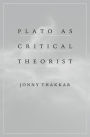 Plato as Critical Theorist