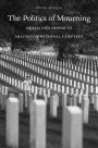 The Politics of Mourning: Death and Honor in Arlington National Cemetery
