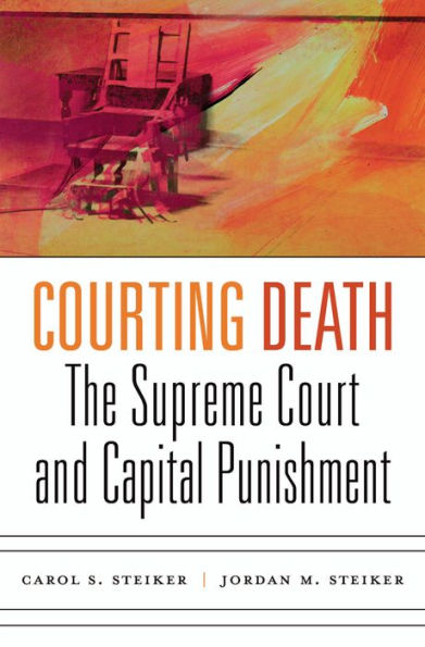 Courting Death: The Supreme Court and Capital Punishment