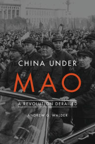 Title: China Under Mao: A Revolution Derailed, Author: Andrew G. Walder