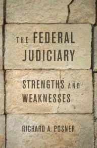 Title: The Federal Judiciary: Strengths and Weaknesses, Author: Richard A. Posner