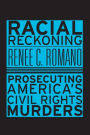 Racial Reckoning: Prosecuting America's Civil Rights Murders