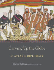 Title: Carving Up the Globe: An Atlas of Diplomacy, Author: Harvard University Press