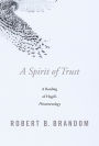 A Spirit of Trust: A Reading of Hegel's <i>Phenomenology</i>