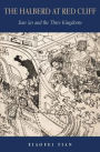 The Halberd at Red Cliff: Jian'an and the Three Kingdoms