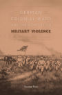 German Colonial Wars and the Context of Military Violence
