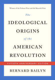 Title: The Ideological Origins of the American Revolution, Author: Bernard Bailyn