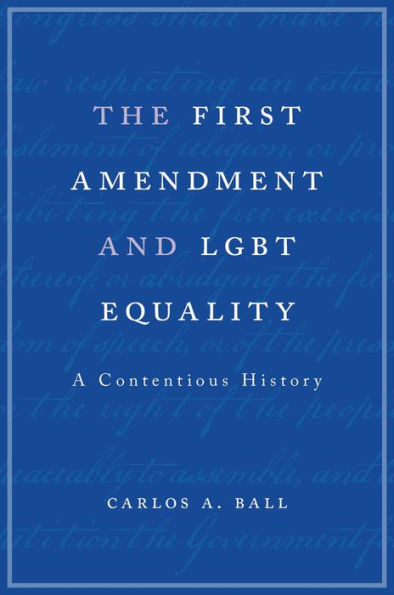 The First Amendment and LGBT Equality: A Contentious History