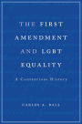 The First Amendment and LGBT Equality: A Contentious History